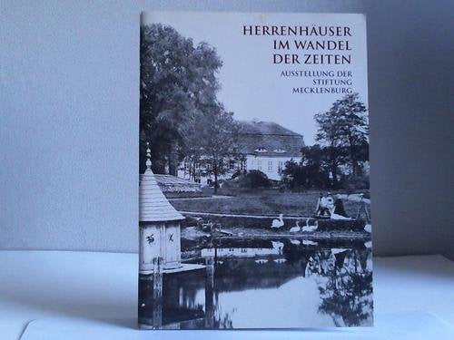 Herrenhäuser im Wandel der Zeiten. Begleitheft zur Ausstellung der Stiftung Mecklenburg book