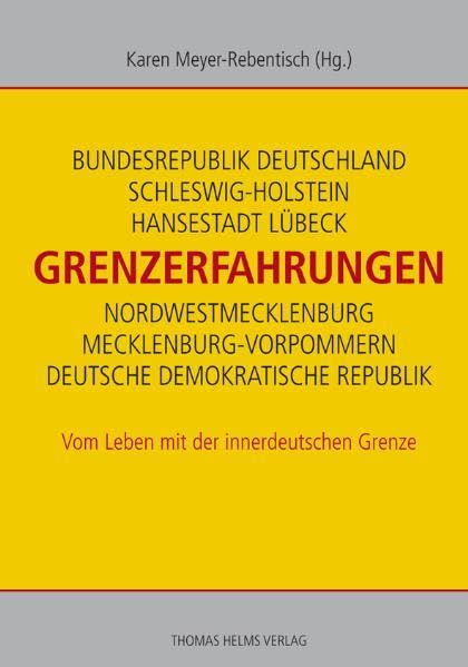Grenzerfahrungen: Vom Leben mit der innerdeutschen Grenze German history