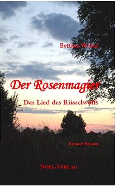 Der Rosenmagier: Das Lied des Rüsselwolfs: Fantasy-Roman Contemporary literature