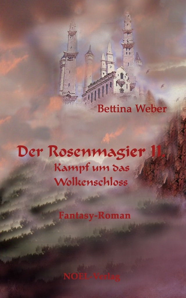 Der Rosenmagier Teil II: Kampf um das Wolkenschloss: Fantasy-Roman Contemporary literature