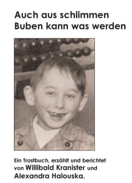 Auch aus schlimmen Buben kann was werden: Ein Trostbuch auch für geplagte Eltern und Großeltern mit 30 Anekdoten Memories