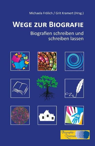 Wege zur Biografie: Biografien schreiben und schreiben lassen Reference Books