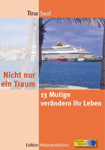 Nicht nur ein Traum: 13 Mutige verändern ihr Leben Books