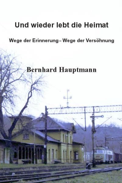 Und wieder lebt die Heimat: Wege der Erinnerung - Wege der Versöhnung Politics & Society