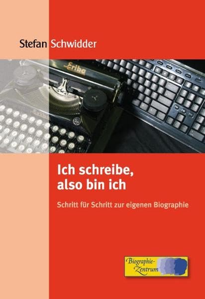 Ich schreibe, also bin ich: Schritt für Schritt zur eigenen Biographie Partnership & Love