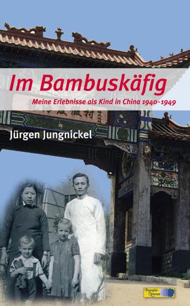Im Bambuskäfig: Meine Erlebnisse als Kind in China 1940-1949 Leisure, Home & Garden