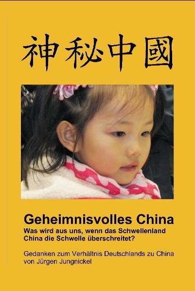 Geheimnisvolles China: Was wird aus uns, wenn das Schwellenland China die Schwelle überschreitet? - Gedanken zum Verhältnis Deutschlands zu China Leisure, Home & Garden