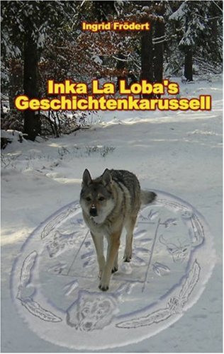 Inka La Loba's Geschichtenkarussell Books
