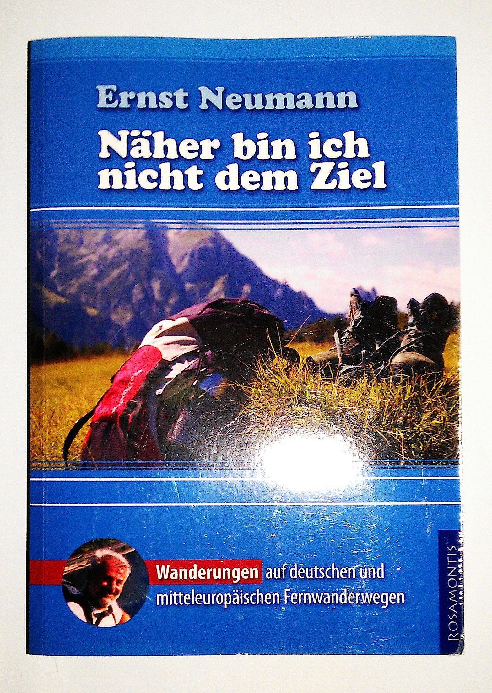Näher bin ich nicht dem Ziel: Wanderungen auf deutschen und mitteleuropäischen Fernwanderwegen Leisure, Home & Garden