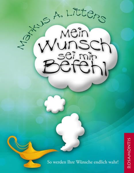 Mein Wunsch sei mir Befehl: So werden Ihre Wünsche endlich wahr! Social Sciences