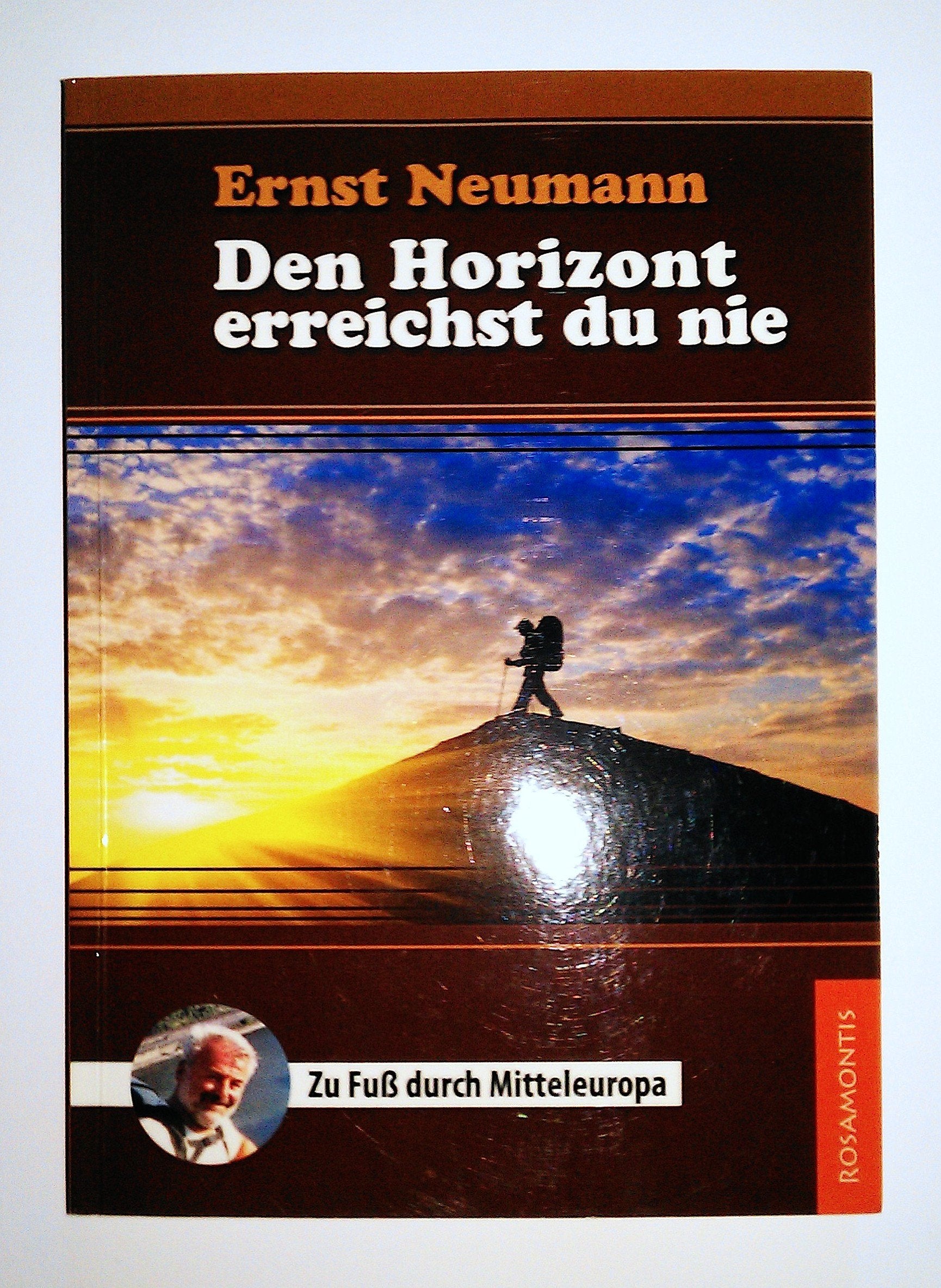 Den Horizont erreichst du nie: Zu Fuß durch Mitteleuropa Leisure, Home & Garden