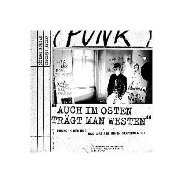 Auch im Osten trägt man Westen: Punks in der DDR - und was aus ihnen geworden ist book