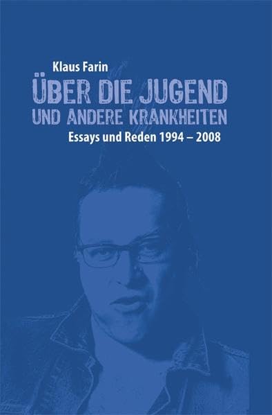 Über die Jugend und andere Krankheiten: Essays und Reden 1994-2008 Medicine