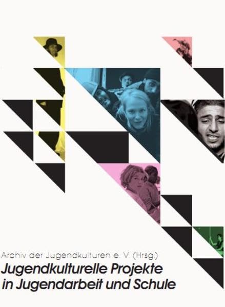 Jugendkulturelle Projekte in Jugendarbeit und Schule book
