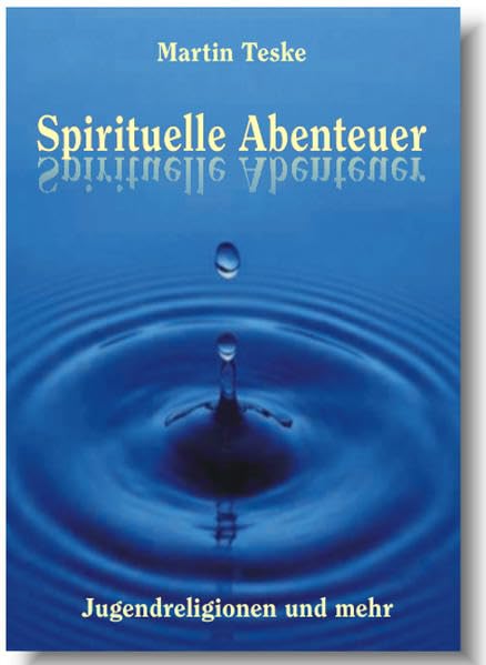 Spirituelle Abenteuer: Jugendreligionen und mehr Religion & Esotericism