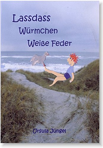 Lassdass, Würmchen, Weiße Feder Books