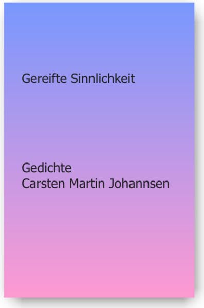 Gereifte Sinnlichkeit: Gedichte Philosophy