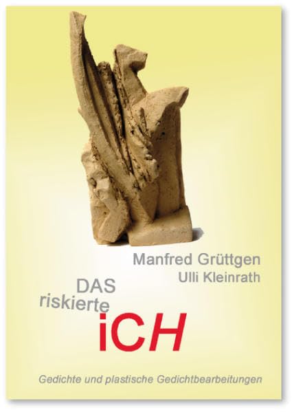 Das riskierte Ich: Gedichte und plastische Gedichtbearbeitungen Poetry