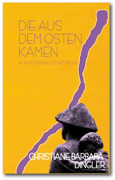 Die aus dem Osten kamen: Kurzgeschichtenzyklus Contemporary literature