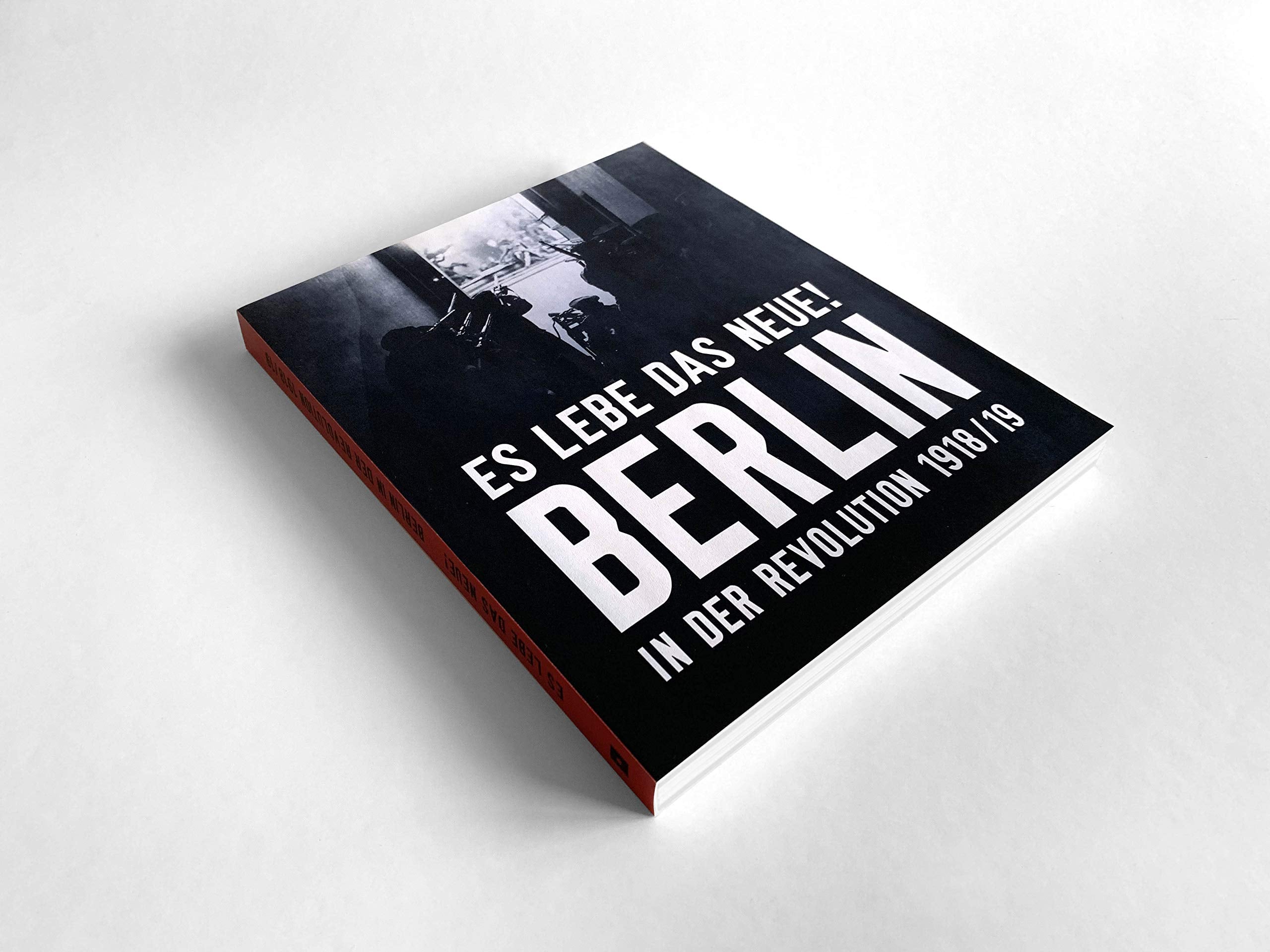 "Es lebe das Neue!" Berlin in der Revolution 1918/19 Natural Sciences