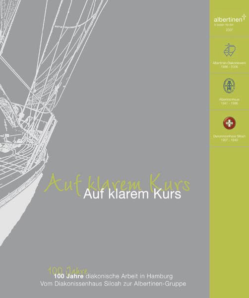 Auf klarem Kurs: 100 Jahre - Vom Diakonissenverein Siloah zur Albertinen-Gruppe, Festschrift des Hamburger Diakoniewerkes Politics & History