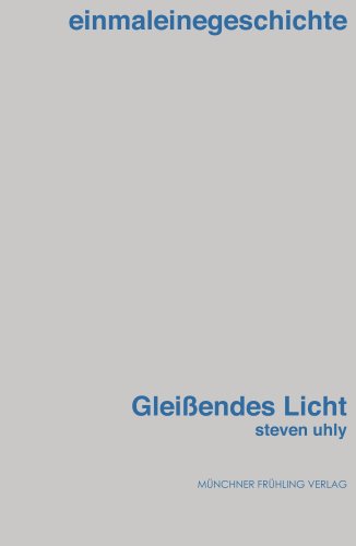 Gleißendes Licht: einmaleinegeschichte Fiction