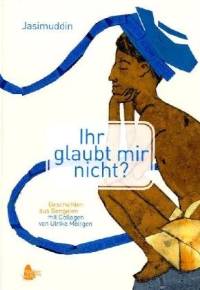Ihr glaubt mir nicht? Geschichten aus Bengalen Fiction