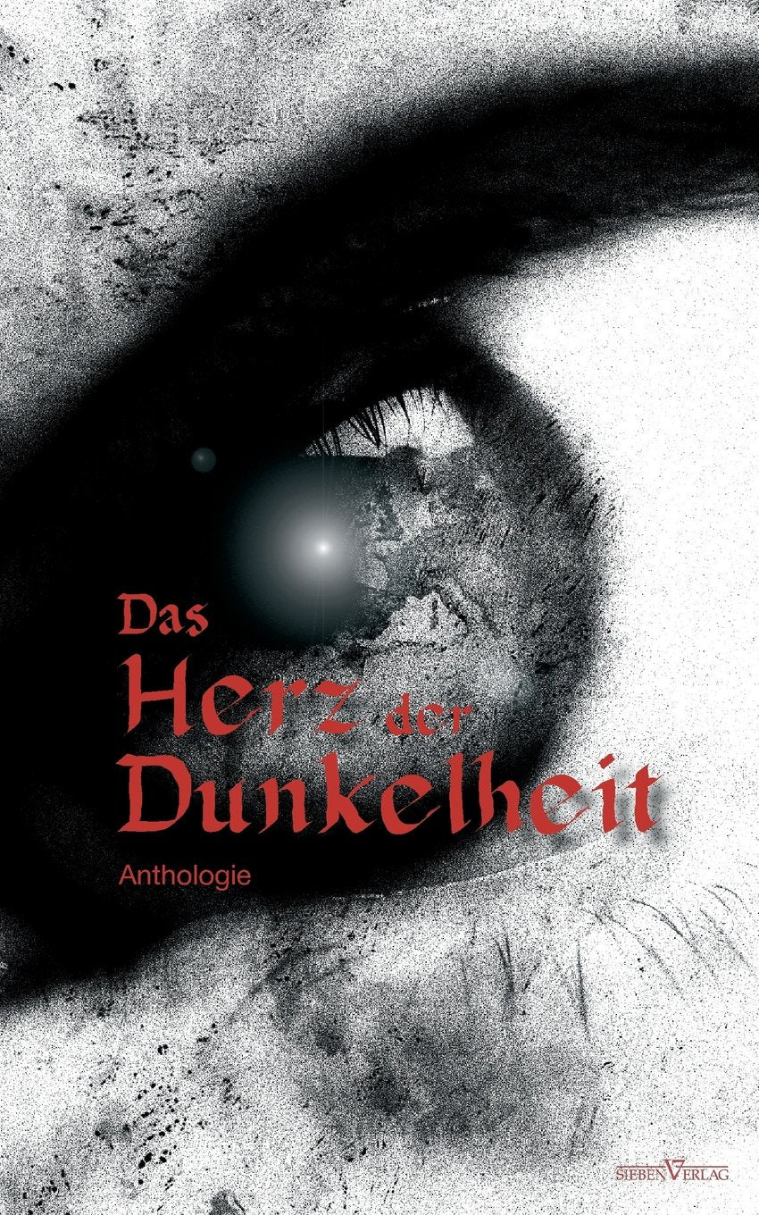 Das Herz der Dunkelheit: Phantastik-Anthologie Horror & Mystery
