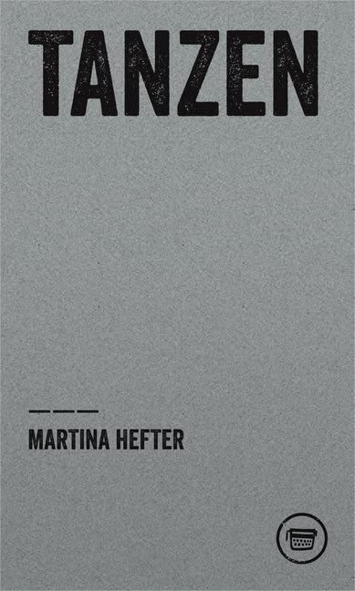 Tanzen: Verschriftlichung einer Installation mit dem Titel 'Tanzen, eine Vorratskammer' (Edition Poeticon) Essays & Short Stories
