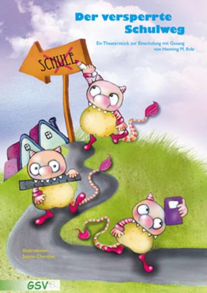 Der versperrte Schulweg - Ein Theaterstück zur Einschulung mit Gesang Learning & Reference