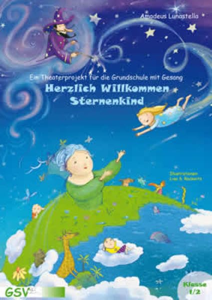 Herzlich Willkommen Sternenkind: Ein Theaterprojekt für die Grundschule mit Gesang inkl. CD Learning & Reference