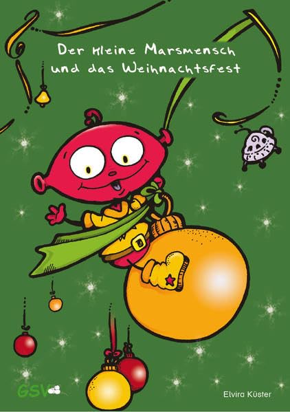 Der kleine Marsmensch und das Weihnachtsfest. Adventskalender zum Lesen und Vorlesen Calendars