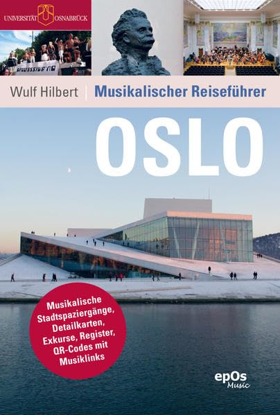 Musikalischer Reiseführer Oslo: Illustrierte Stadtspaziergänge mit Detailkarten, QR-Codes mit Musiklinks, Register (Musikalische Reiseführer) Leisure, Home & Garden