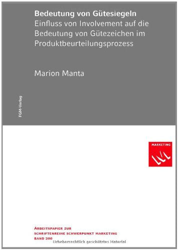 Bedeutung von Gütezeichen: Einfluss von Involvement auf die Bedeutung von Gütezeichen im Produktbeurteilungsprozess Law