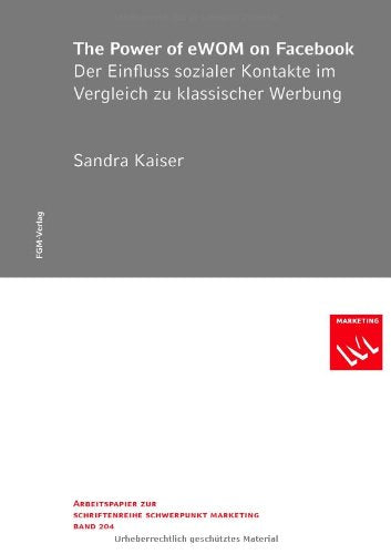 The Power of eWOM on Facebook: Der Einfluss sozialer Kontakte im Vergleich zu klassischer Werbung Books
