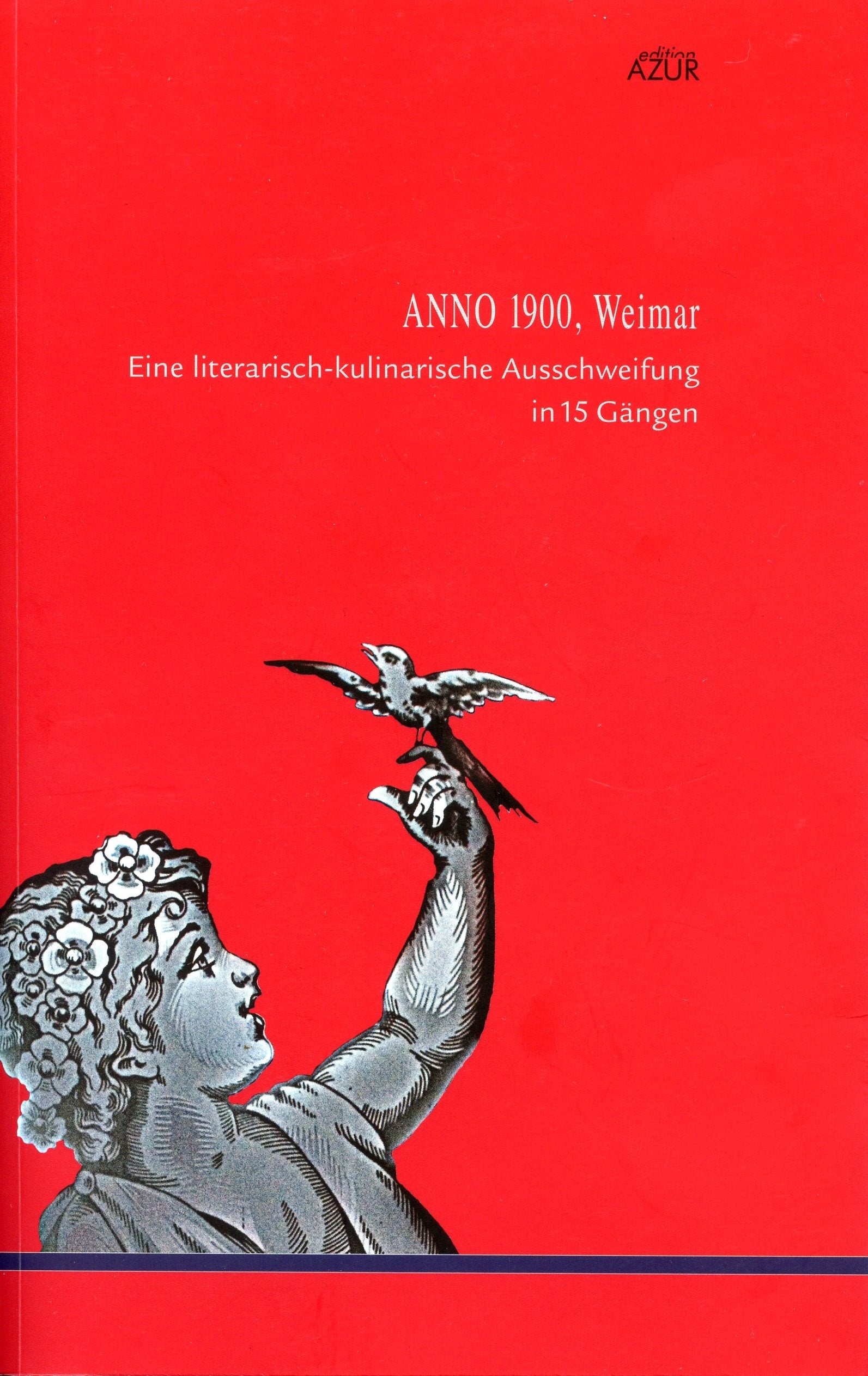 Anno 1900, Weimar. Eine literarisch-kulinarische Ausschweifung in 15 Gängen Contemporary literature