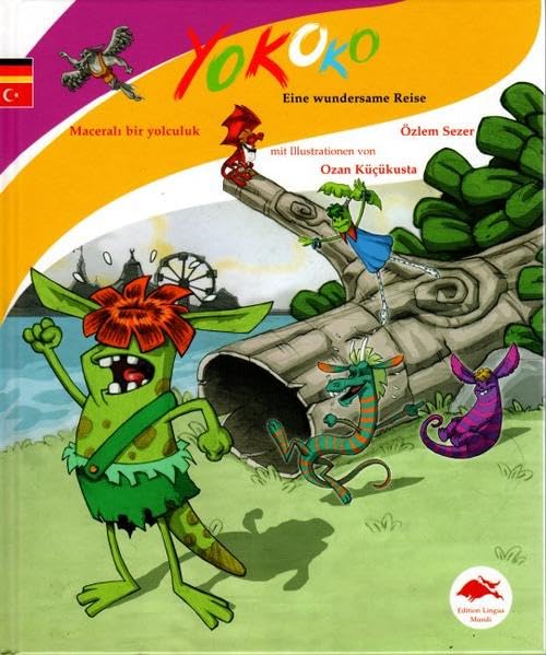 Yokoko: Ein wundersame Reisen / Maceralı bir yolculuk: Deutsch-Türkisch Non-fiction