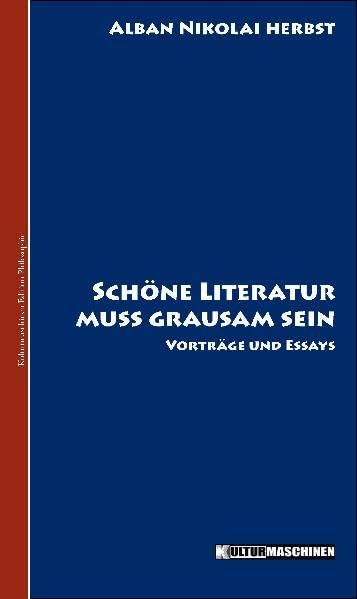 Schöne Literatur muss grausam sein book