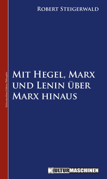 Mit Hegel, Marx und Lenin über Marx hinaus Business, Finance & Career