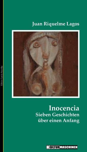 Inocencia: Sieben Geschichten über einen Anfang (Edition Lateinamerika) Contemporary literature