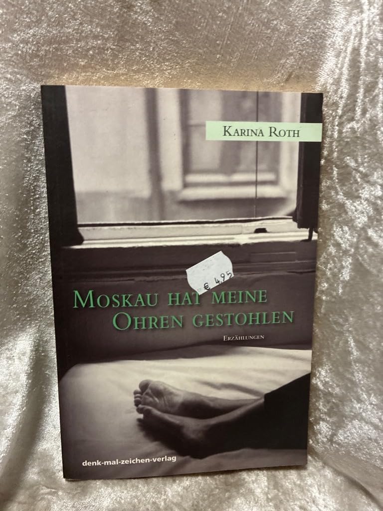 Moskau hat meine Ohren gestohlen: Erzählungen Fiction