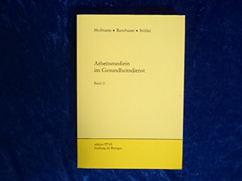 Arbeitsmedizin im Gesundheitsdienst: Band 21 (edition FFAS) Medicine