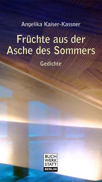 Früchte aus der Asche des Sommers: Gedichte Poetry