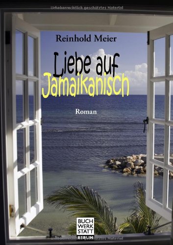 Liebe auf Jamaikanisch: Roman Contemporary literature