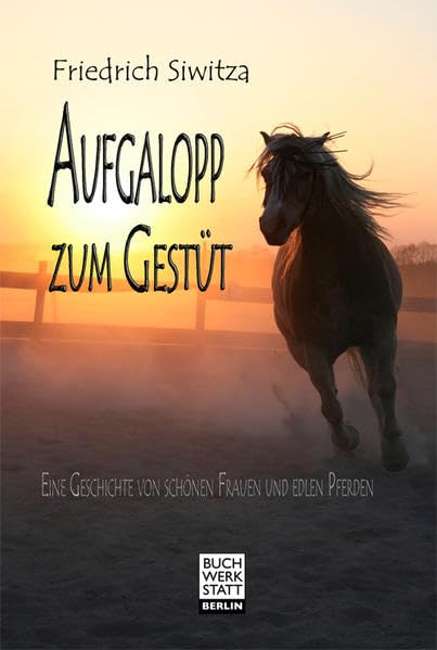 Aufgalopp zum Gestüt: Eine Geschichte von schönen Frauen und edlen Pferden Historical Fiction