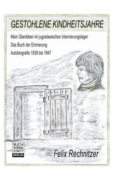 Gestohlene Kindheitsjahre: Mein Überleben im jugoslawischen Internierungslager. Das Buch der Erinnerung. Autobiografie 1939-1947. Personalities