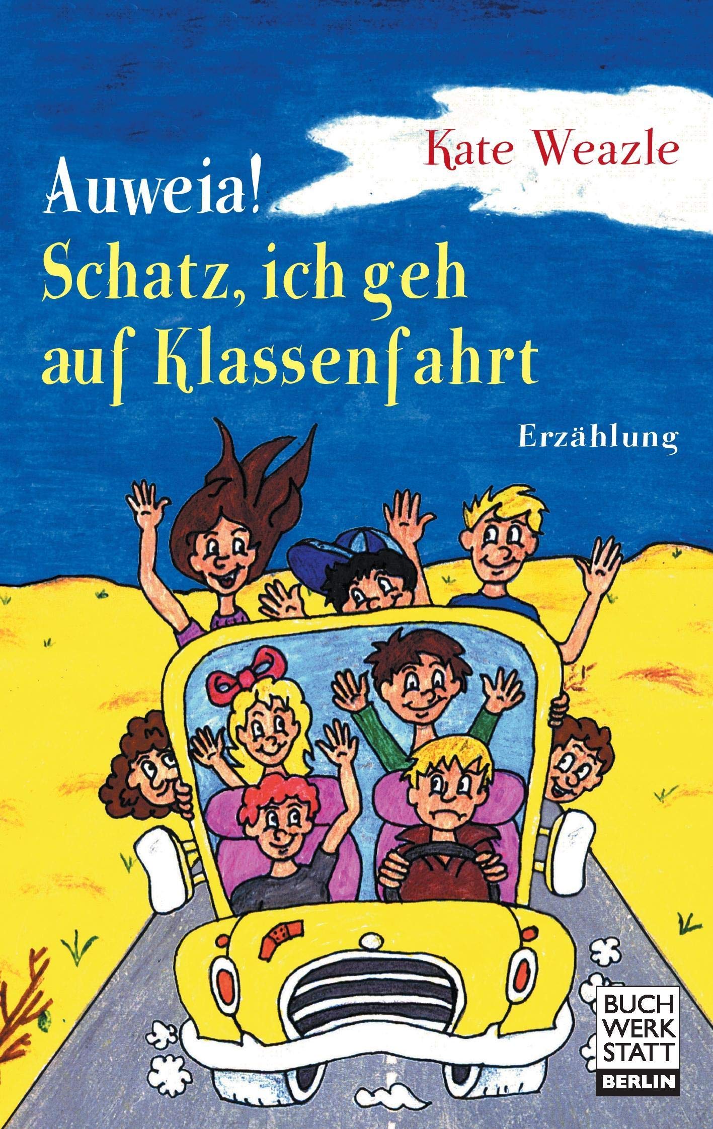 Auweia! Schatz, ich geh auf Klassenfahrt: Erzählung Contemporary literature