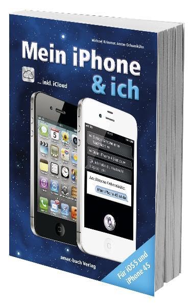 Mein iPhone & ich - für iPhone 4S, iOS 5 und inkl. iCloud: Für iOS 5 und iPhone 4S inkl. iCloud Computer Science