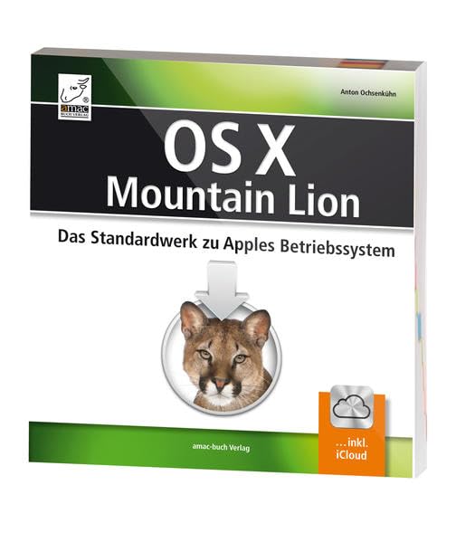OS X Mountain Lion 10.8 - Das Standardwerk zu Apples Betriebssystem: Das Standardwerk für Apples Betriebssystem Computer Science