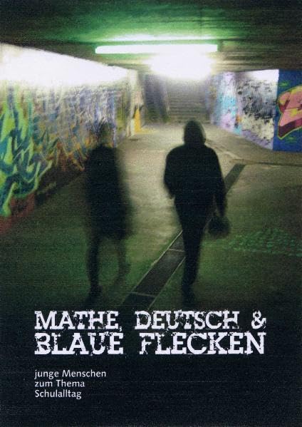 Mathe, Deutsch & blaue Flecken: junge Menschen zum Thema Schulalltag Contemporary literature